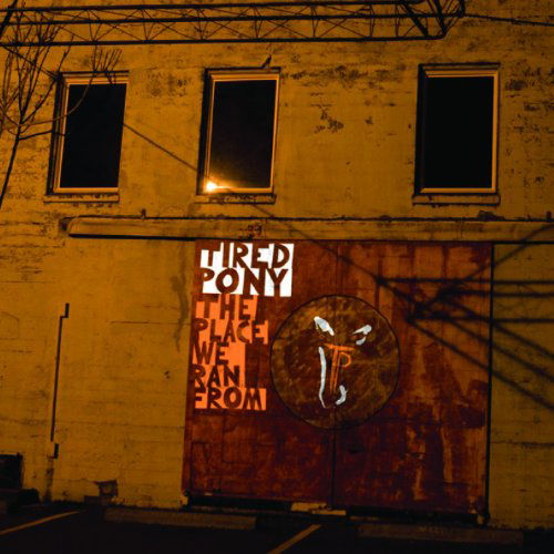 Place We Ran from - Tired Pony - Music - FICTION - 0602527426655 - July 23, 2010
