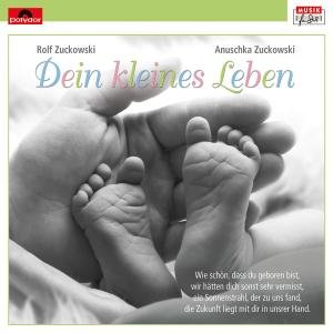 Cover for Zuckowski, Rolf &amp; Anuschka · Dein Kleines Leben (CD) (2011)
