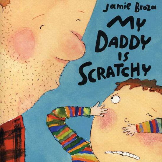 Cover for Jamie Broza · My Daddy is Scratchy (CD) (2005)