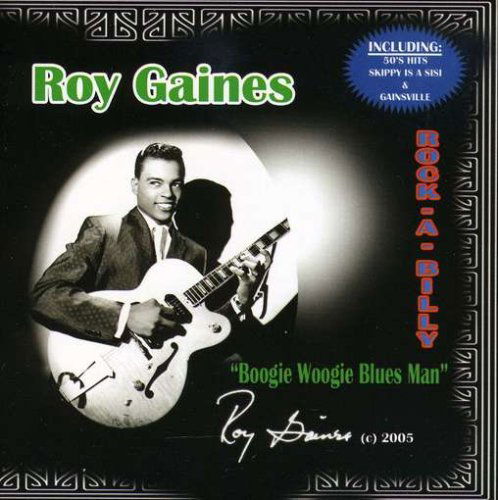 Cover for Roy Gaines · Rock-a-billy: Boogie Woogie Blues Man (CD) (2005)