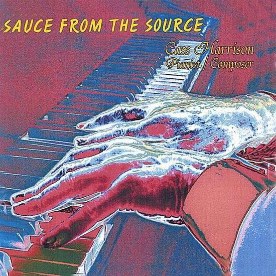 Cover for Cass Harrison · Sauce from the Source (CD) (2006)