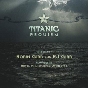 Cover for Gibb,robin / Royal Philharmonic Orchestra · Titanic Requiem (CD) (2012)