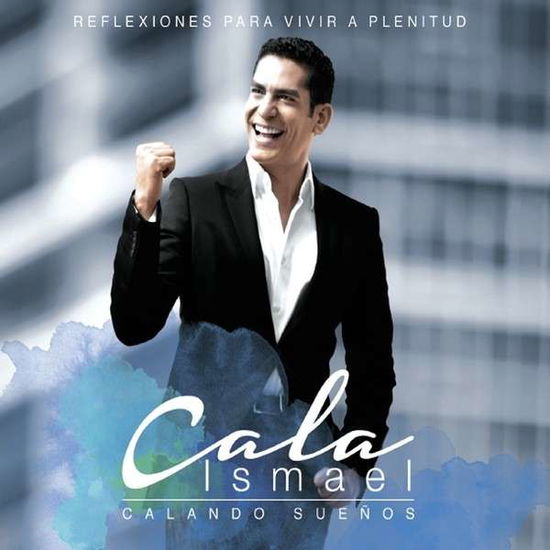 Cover for Ismael Cala · Calando Suenos (CD) (2014)