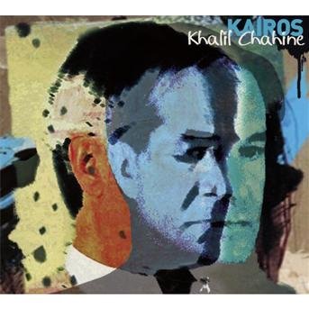 Cover for Khalil Chahine · Kairos (CD) (2013)