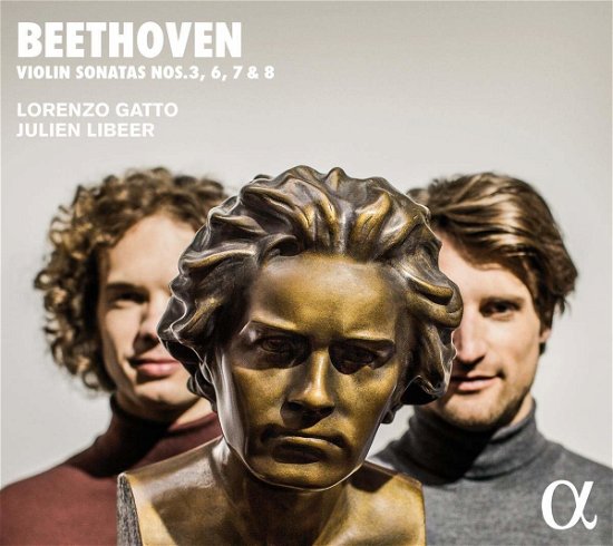 Beethoven: Violin Sonatas Nos.3. 6. 7 & 8 - Julien Libeer / Lorenzo Gatto - Música - ALPHA - 3760014195655 - 15 de noviembre de 2019