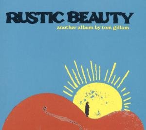 Cover for Tom Gillam · Rustic Beauty (CD) (2012)