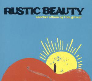 Rustic Beauty - Tom Gillam - Muzyka - BLUE ROSE - 4028466325655 - 16 lutego 2012