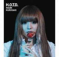 H.o.t.d. - Maon Kurosaki - Musiikki - NBC UNIVERSAL ENTERTAINMENT JAPAN INC. - 4988102358655 - keskiviikko 22. syyskuuta 2010