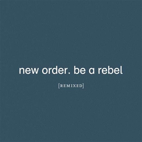 Cover for New Order · Be A Rebel Remixed (CD) [Remixed edition] (2021)