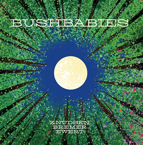 Bushbabies - Knudsen / Bremer / Ewert - Musik - GTW - 5707471094655 - 5. februar 2024