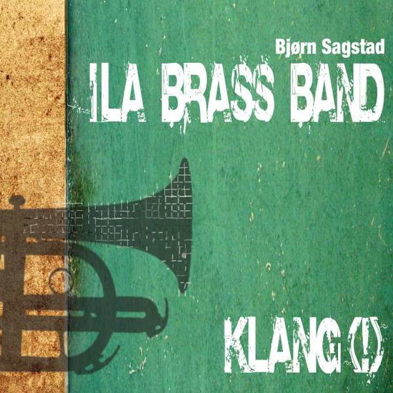 Cover for Ila Brass Band / Bjorn Sagstad · Klang (CD) (2013)