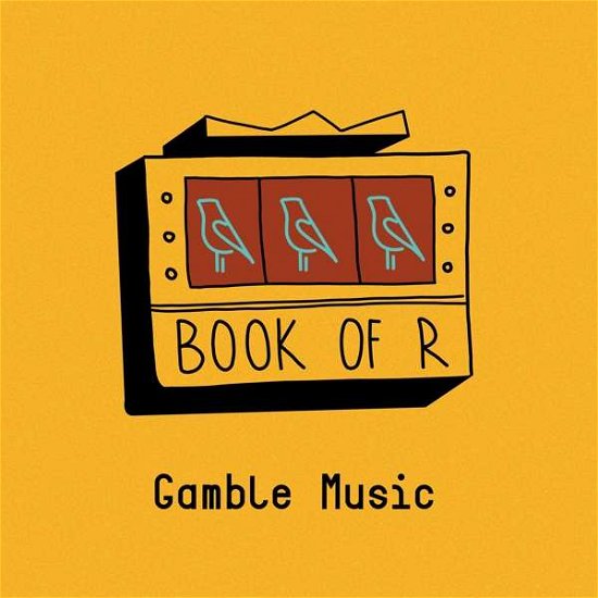 Gamble Music - Book of R - Música - UNIT RECORDS - 7640114799655 - 23 de julho de 2021