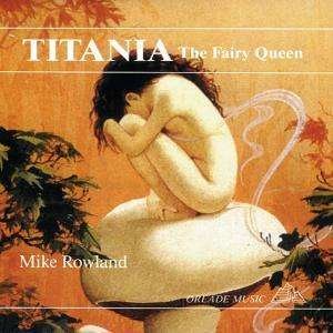 Cover for Mike Rowland · Titania (Fairy Queen) (CD) (1989)