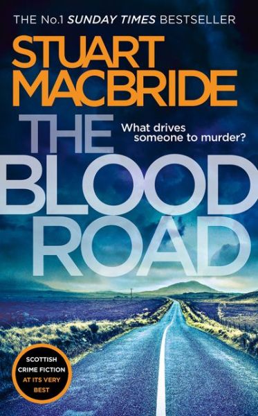 The Blood Road - Stuart MacBride - Kirjat - HarperCollins Publishers - 9780008288655 - torstai 24. tammikuuta 2019