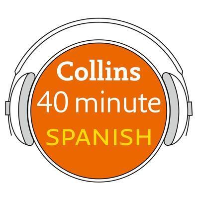 Cover for Collins Dictionaries · Collins 40 Minute Spanish : Learn to Speak Spanish in Minutes with Collins (MP3-CD) (2019)