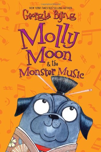 Molly Moon & the Monster Music - Molly Moon - Georgia Byng - Bøker - HarperCollins - 9780061661655 - 18. mars 2014
