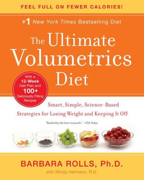 The Ultimate Volumetrics Diet: Smart, Simple, Science-Based Strategies for Losing Weight and Keeping It Off - Rolls, Barbara, PhD - Libros - HarperCollins Publishers Inc - 9780062060655 - 8 de enero de 2013