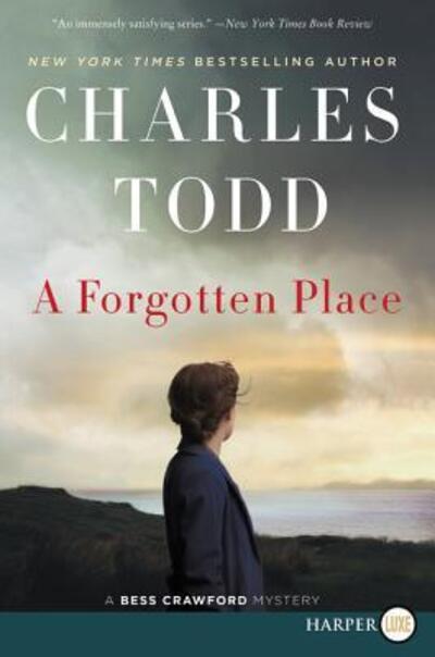 Cover for Charles Todd · A forgotten place a Bess Crawford mystery (Book) [First HarperLuxe edition. edition] (2018)