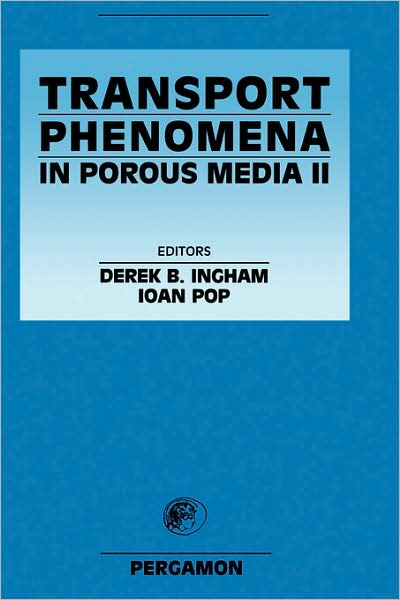 Cover for Pop, I. (University of Cluj, Faculty of Mathematics, Romania) · Transport Phenomena in Porous Media II (Hardcover Book) (2002)