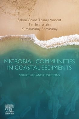 Cover for Vincent, Salom Gnana Thanga (Professor, Department of Environmental Sciences,&lt;br&gt;University of Kerala, India) · Microbial Communities in Coastal Sediments: Structure and Functions (Paperback Book) (2021)