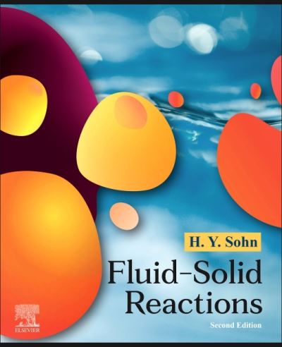 Cover for Sohn, H. Y. (Distinguished Professor, Metallurgical Engineering; Adjunct Professor, Chemical Engineering, University of Utah, USA) · Fluid-Solid Reactions (Paperback Book) (2020)