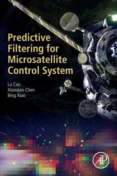 Cover for Cao, Lu (Associate Research Fellow) · Predictive Filtering for Microsatellite Control System (Paperback Book) (2020)