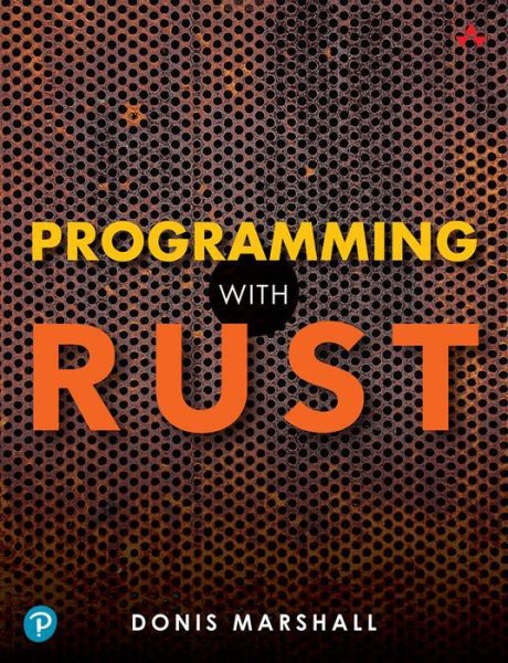 Programming with Rust - Donis Marshall - Bøger - Pearson Education (US) - 9780137889655 - 3. januar 2024