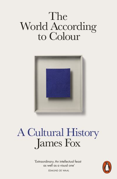 Cover for James Fox · The World According to Colour: A Cultural History (Taschenbuch) (2023)