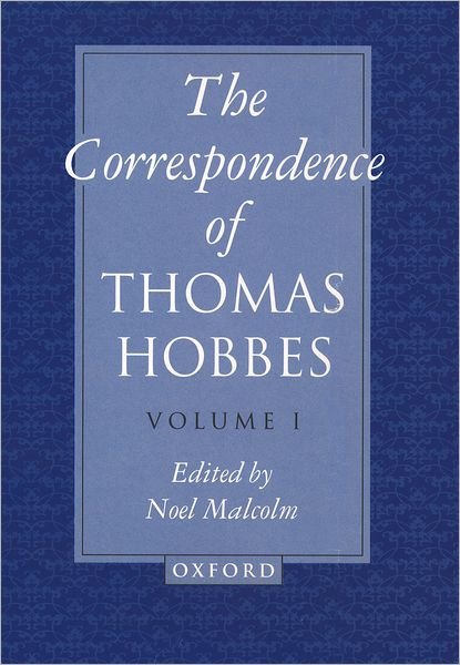 Cover for Thomas Hobbes · The Correspondence of Thomas Hobbes: The Correspondence of Thomas Hobbes: Volume I: 1622-1659 - Clarendon Edition of the Works of Thomas Hobbes (Gebundenes Buch) (1994)