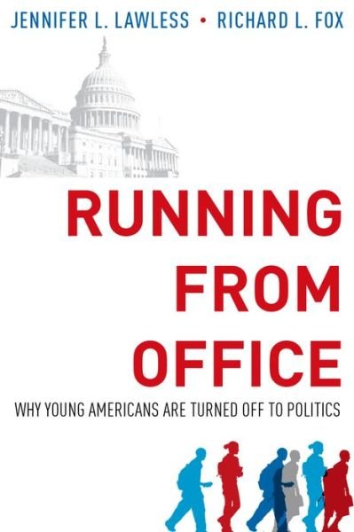 Lawless, Jennifer L. (Professor of Government and Director of Women and Politics Institute, Professor of Government and Director of Women and Politics Institute, American University) · Running from Office: Why Young Americans are Turned Off to Politics (Hardcover bog) (2015)