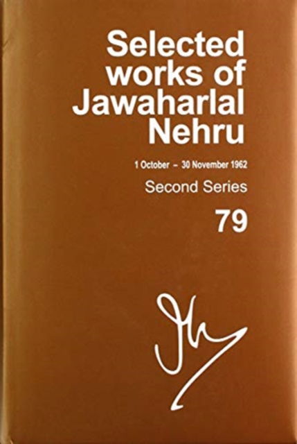 Cover for Selected Works of Jawaharlal Nehru: Second Series, Vol 79 (1 Oct-30 Nov 1962) (Hardcover bog) (2019)