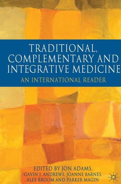 Cover for Jon Adams · Traditional, Complementary and Integrative Medicine: An International Reader (Paperback Book) (2012)