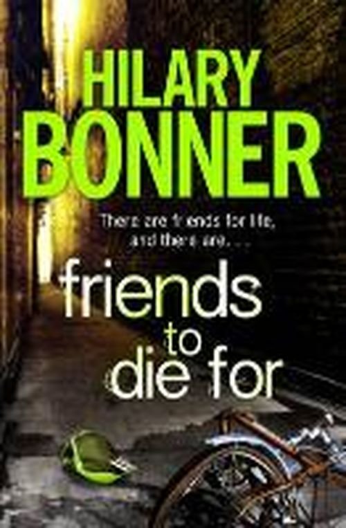 Friends to Die For - Hilary Bonner - Andet - Pan Macmillan - 9780230766655 - 23. oktober 2014