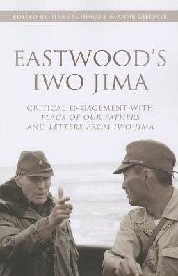 Cover for Rikke Schubart · Eastwood's Iwo Jima: Critical Engagements with Flags of Our Fathers and Letters from Iwo Jima (Pocketbok) (2013)