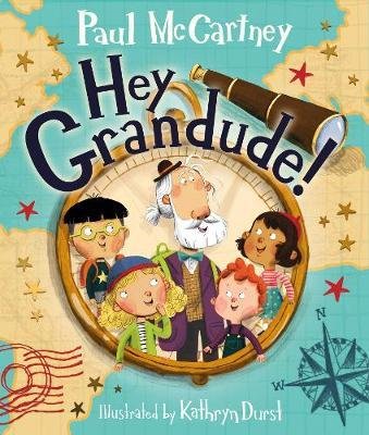 Hey Grandude! - Paul McCartney - Livros - Penguin Random House Children's UK - 9780241375655 - 5 de setembro de 2019