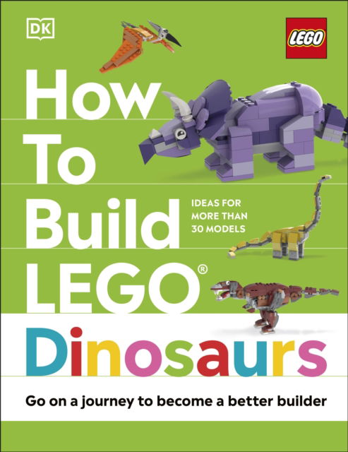 Cover for Jessica Farrell · How to Build LEGO Dinosaurs: Go on a Journey to Become a Better Builder - How to Build LEGO (Inbunden Bok) (2022)