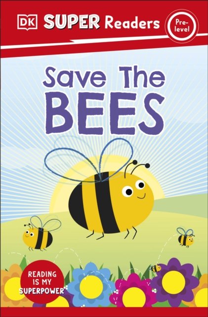 Cover for Dk · DK Super Readers Pre-Level Save the Bees - DK Super Readers (Taschenbuch) (2023)