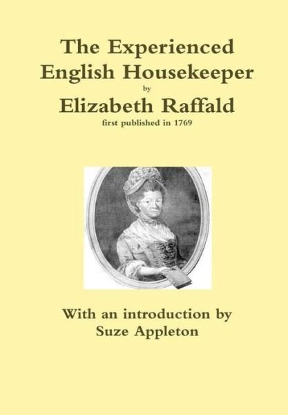Cover for Suze Appleton · The Experienced English Housekeeper by Elizabeth Raffald (Inbunden Bok) (2018)