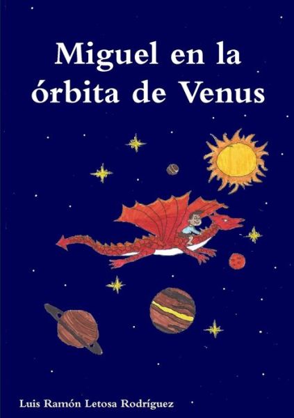 Cover for Luis Ramón Letosa Rodríguez · Miguel en la órbita de Venus (Paperback Book) (2019)