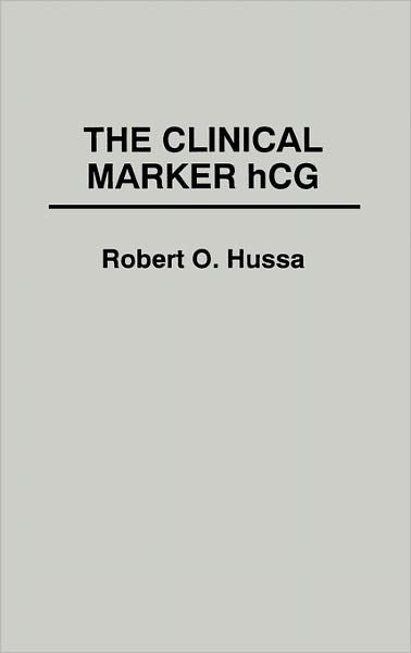 Cover for Robert Hussa · The Clinical Marker hCG. (Inbunden Bok) (1987)