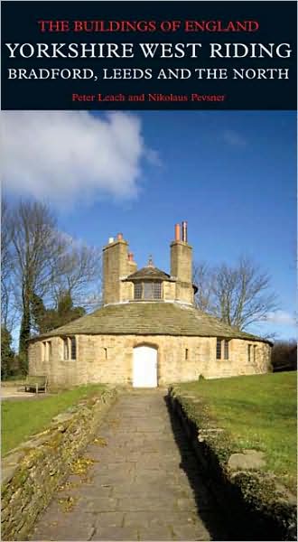 Cover for Peter Leach · Yorkshire West Riding: Leeds, Bradford and the North - Pevsner Architectural Guides: Buildings of England (Hardcover Book) (2009)