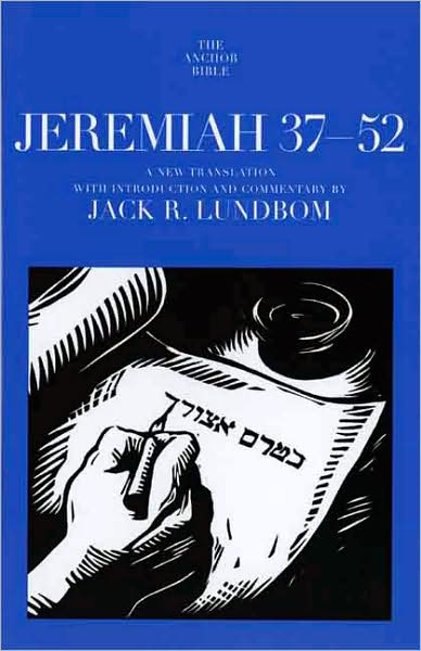 Jeremiah 37-52 - Anchor Bible Commentary (YUP) - Jack R. Lundbom - Books - Yale University Press - 9780300139655 - November 1, 2004