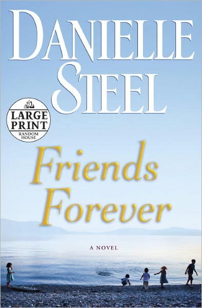 Cover for Danielle Steel · Friends Forever: a Novel (Random House Large Print) (Taschenbuch) [Lrg edition] (2012)