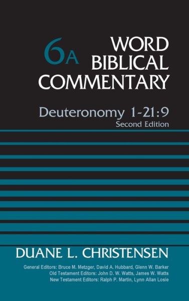 Cover for Duane Christensen · Deuteronomy 1-21:9, Volume 6A: Second Edition - Word Biblical Commentary (Hardcover Book) [Second edition] (2014)
