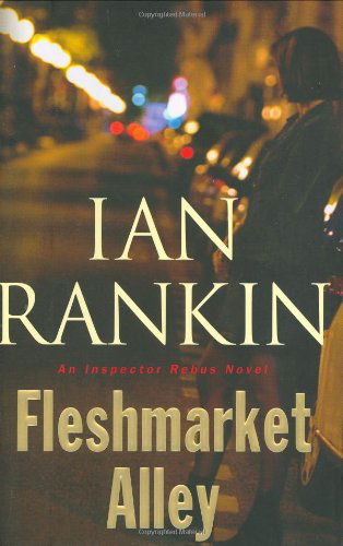 Cover for Ian Rankin · Fleshmarket Alley (Innbunden bok) [First edition] (2005)