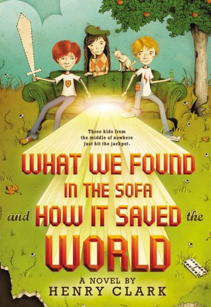 Cover for Henry Clark · What We Found in the Sofa and How it Saved the World (Paperback Book) (2014)