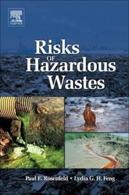 Cover for Rosenfeld, Paul F. (UCLA School of Public Health; Soil / Water / Air Protection Enterprise, Santa Monica) · Risks of Hazardous Wastes (Paperback Book) (2011)