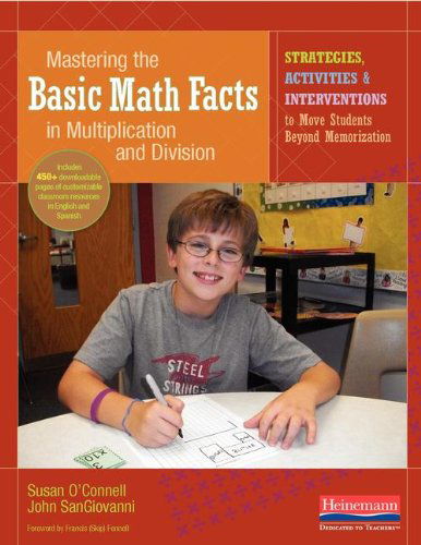 Mastering the Basic Math Facts in Multiplication and Division: Strategies, Activities & Interventions to Move Students Beyond Memorization - John Sangiovanni - Books - Heinemann - 9780325059655 - March 14, 2014