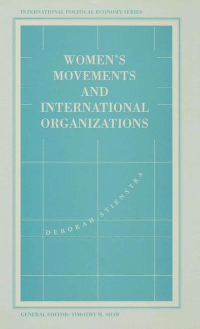 Cover for Deborah Stienstra · Women's Movements and International Organizations - International Political Economy Series (Hardcover Book) (1994)