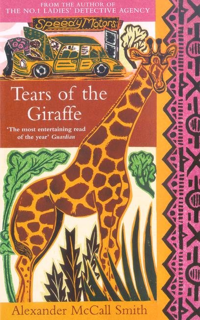 Cover for Alexander McCall Smith · Tears of the Giraffe: The multi-million copy bestselling No. 1 Ladies' Detective Agency series - No. 1 Ladies' Detective Agency (Paperback Book) (2003)